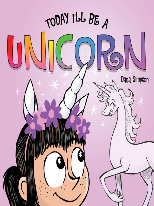 Title details for Today I'll Be a Unicorn by Dana Simpson - Wait list